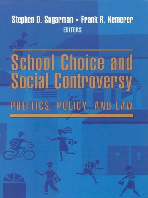 Title details for School Choice and Social Controversy by Stephen D. Sugarman - Available